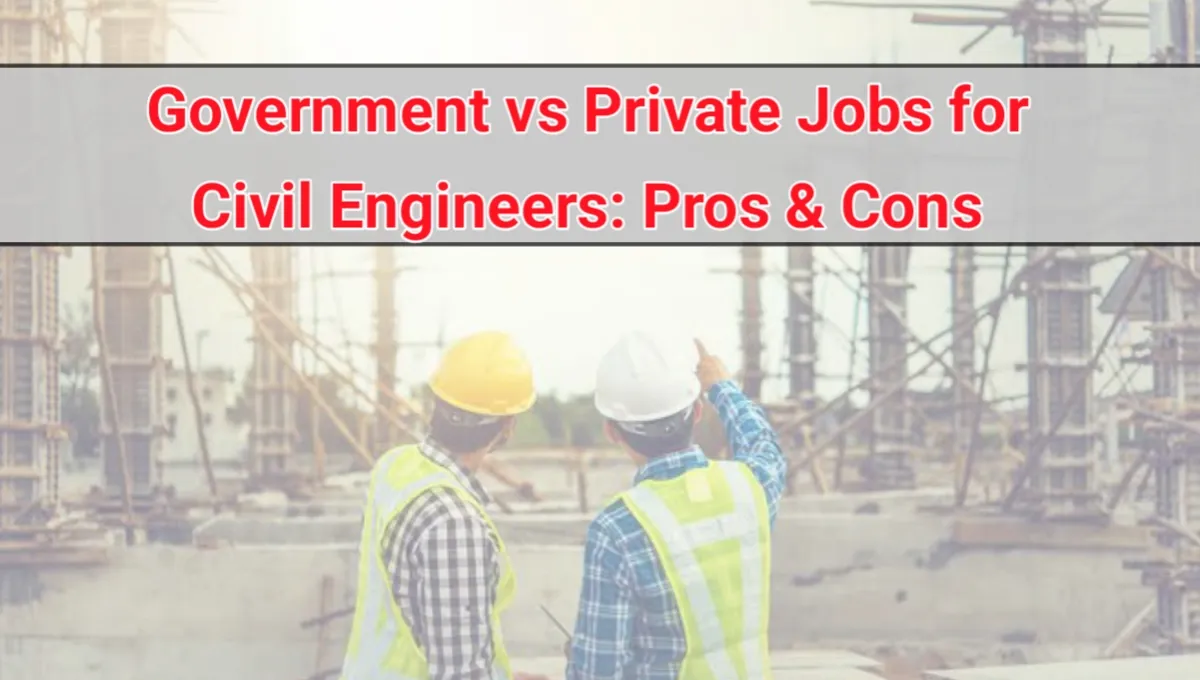 Government vs Private Jobs for Civil Engineers