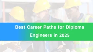 Best Career Paths for Diploma Engineers in 2025